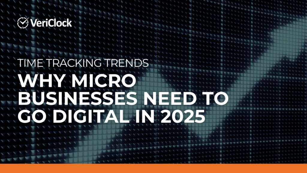 Time Tracking Trends to Watch: Why Micro Businesses Need to Go Digital in 2025